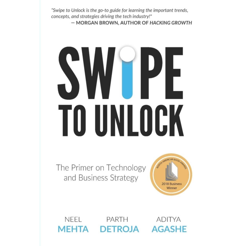 Swipe to Unlock: The Non-Coder's Guide to Technology and the Business Strategy Behind It - Neel Mehta (Paperback)